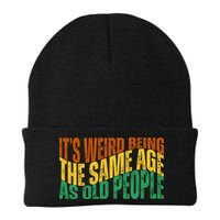 Its Weird Being The Same Age As Old People Retro Funny Beanie