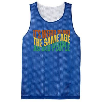 Its Weird Being The Same Age As Old People Retro Funny Mesh Reversible Basketball Jersey Tank