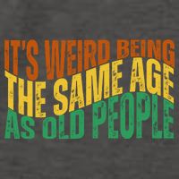 Its Weird Being The Same Age As Old People Retro Funny Vector Backpack