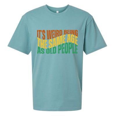 Its Weird Being The Same Age As Old People Retro Funny Sueded Cloud Jersey T-Shirt