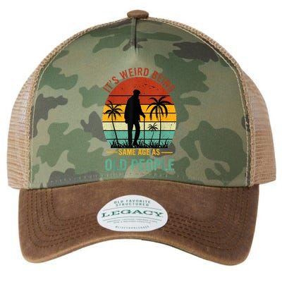 Its Weird Being The Same Age As Old People Funny Legacy Tie Dye Trucker Hat
