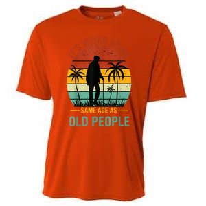 Its Weird Being The Same Age As Old People Funny Cooling Performance Crew T-Shirt