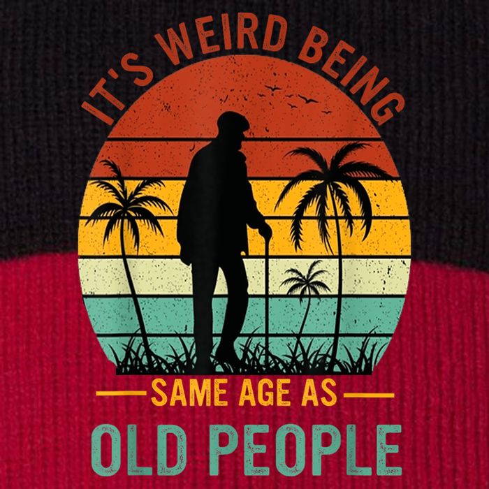 Its Weird Being The Same Age As Old People Funny Stripe Pom Pom Beanie