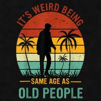 Its Weird Being The Same Age As Old People Funny Ladies PosiCharge Tri-Blend Wicking Tank