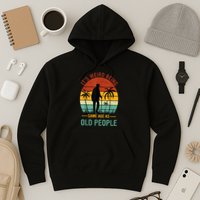 Its Weird Being The Same Age As Old People Funny Hoodie