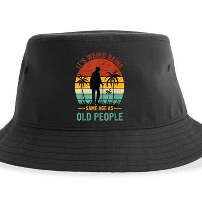 Its Weird Being The Same Age As Old People Funny Sustainable Bucket Hat