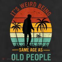 Its Weird Being The Same Age As Old People Funny Beanie