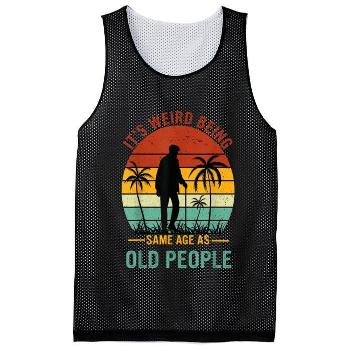 Its Weird Being The Same Age As Old People Funny Mesh Reversible Basketball Jersey Tank