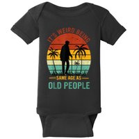 Its Weird Being The Same Age As Old People Funny Baby Bodysuit