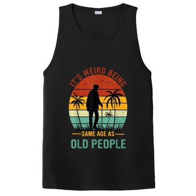 Its Weird Being The Same Age As Old People Funny PosiCharge Competitor Tank