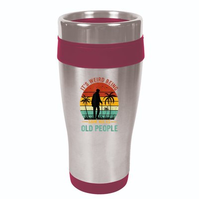 Its Weird Being The Same Age As Old People Funny 16oz Travel Tumbler