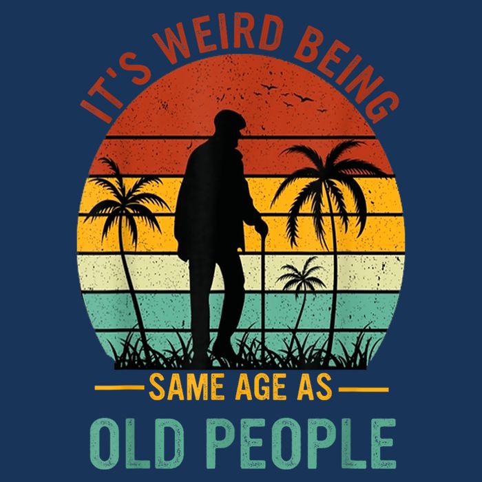 Its Weird Being The Same Age As Old People Funny Infant Baby Jersey Bodysuit