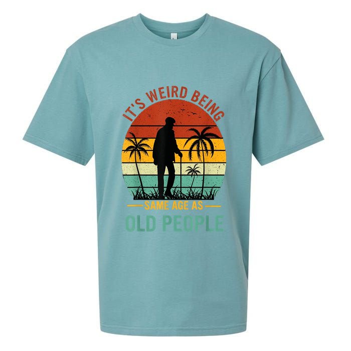 Its Weird Being The Same Age As Old People Funny Sueded Cloud Jersey T-Shirt
