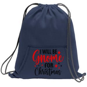 I Will Be Gnome For Christmas Sweatshirt Cinch Pack Bag