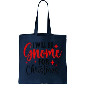 I Will Be Gnome For Christmas Tote Bag