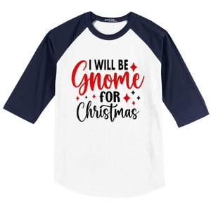 I Will Be Gnome For Christmas Baseball Sleeve Shirt