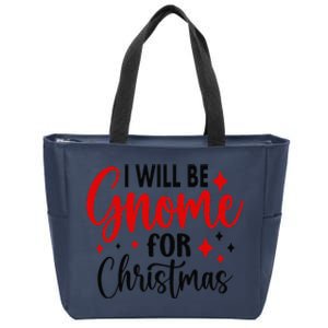 I Will Be Gnome For Christmas Zip Tote Bag