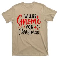 I Will Be Gnome For Christmas T-Shirt