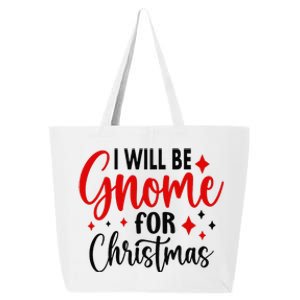 I Will Be Gnome For Christmas 25L Jumbo Tote