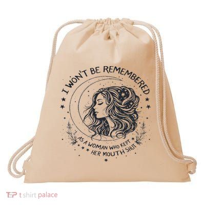 I Won't Be Remembered As A Woman Who Kept Her Feminist Drawstring Bag