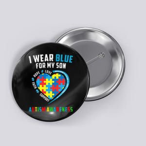 I Wear Blue For My Son Autism Awareness month Button