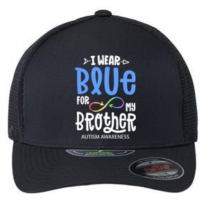 I Wear Blue For My Brother Autism Awareness Acceptance Gift Flexfit Unipanel Trucker Cap