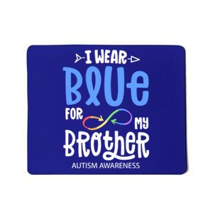 I Wear Blue For My Brother Autism Awareness Acceptance Gift Mousepad