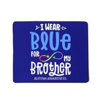 I Wear Blue For My Brother Autism Awareness Acceptance Gift Mousepad