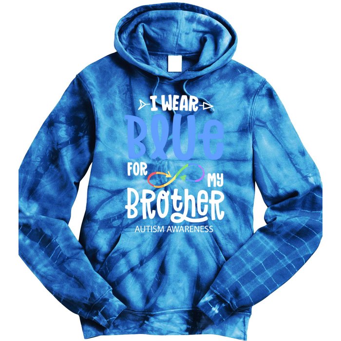 I Wear Blue For My Brother Autism Awareness Acceptance Gift Tie Dye Hoodie