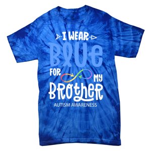 I Wear Blue For My Brother Autism Awareness Acceptance Gift Tie-Dye T-Shirt