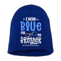 I Wear Blue For My Brother Autism Awareness Acceptance Gift Short Acrylic Beanie