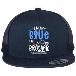 I Wear Blue For My Brother Autism Awareness Acceptance Gift Flat Bill Trucker Hat