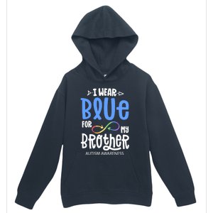 I Wear Blue For My Brother Autism Awareness Acceptance Gift Urban Pullover Hoodie