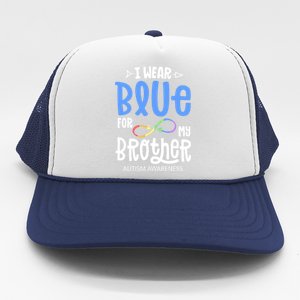 I Wear Blue For My Brother Autism Awareness Acceptance Gift Trucker Hat