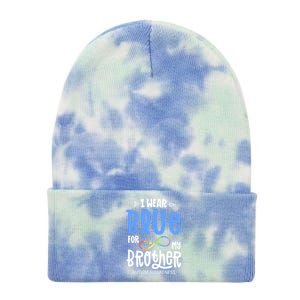 I Wear Blue For My Brother Autism Awareness Acceptance Gift Tie Dye 12in Knit Beanie