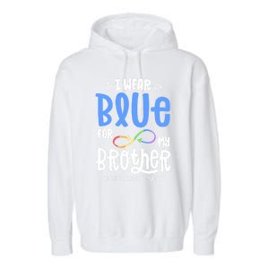 I Wear Blue For My Brother Autism Awareness Acceptance Gift Garment-Dyed Fleece Hoodie