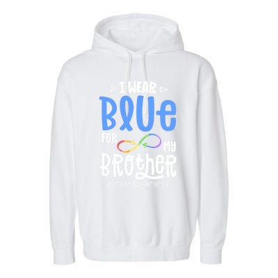 I Wear Blue For My Brother Autism Awareness Acceptance Gift Garment-Dyed Fleece Hoodie