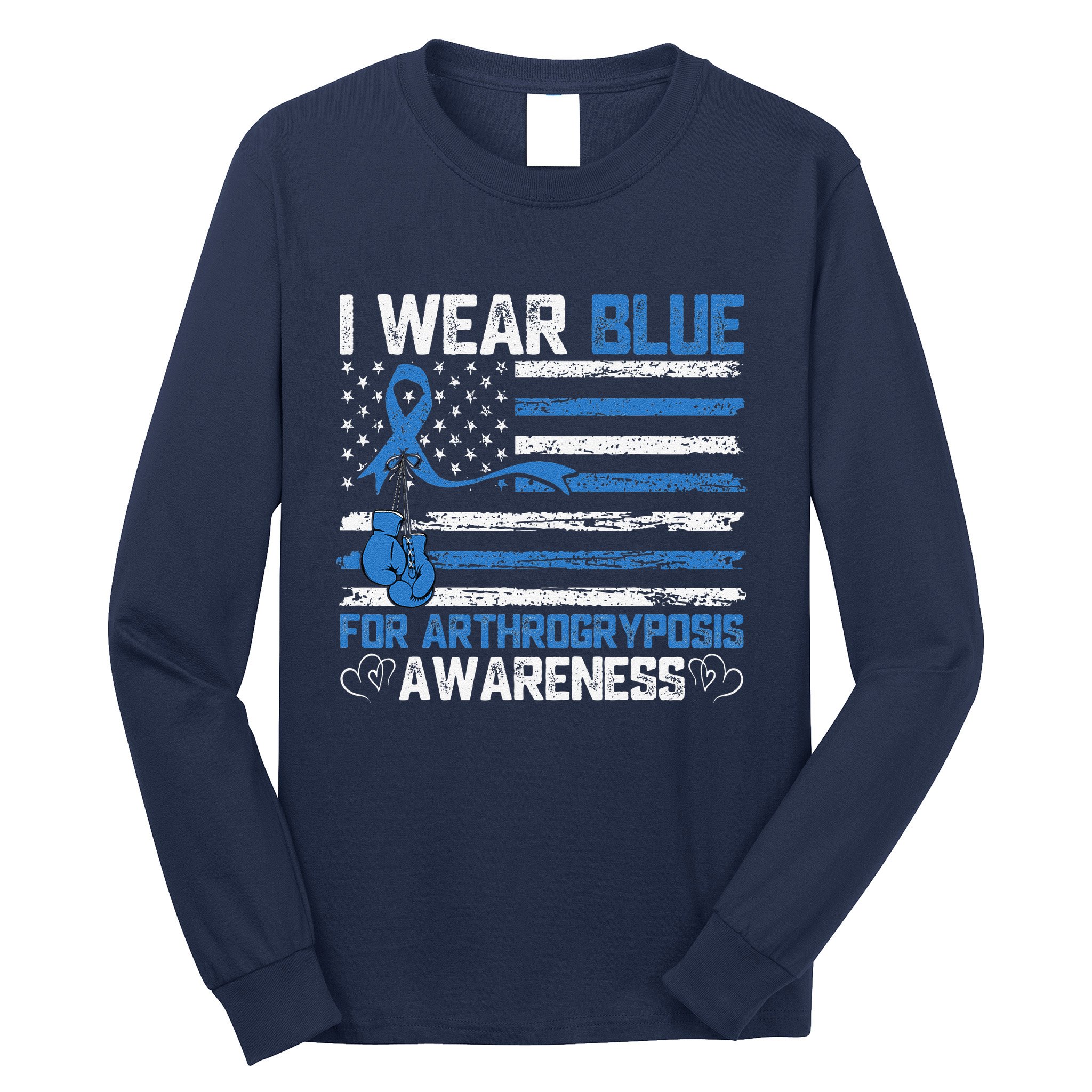 I Wear Blue For Arthrogryposis Awareness Month Long Sleeve Shirt
