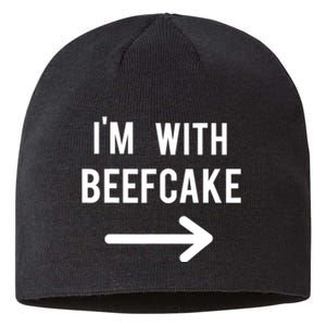 Im With Beefcake Funny Quote Sustainable Beanie