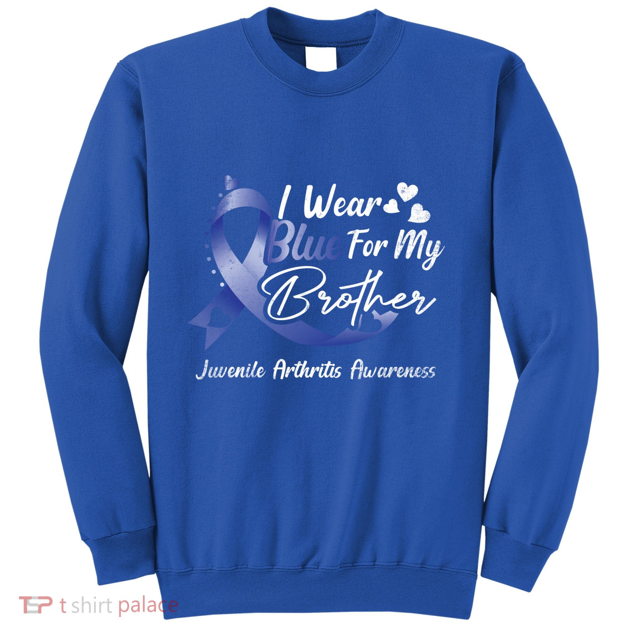 I Wear Blue For My Brother Juvenile Arthritis Awareness Great Gift Sweatshirt