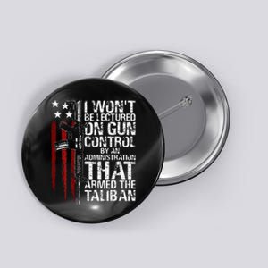 I Wont Be Lectured On Gun Control By An Administration Button