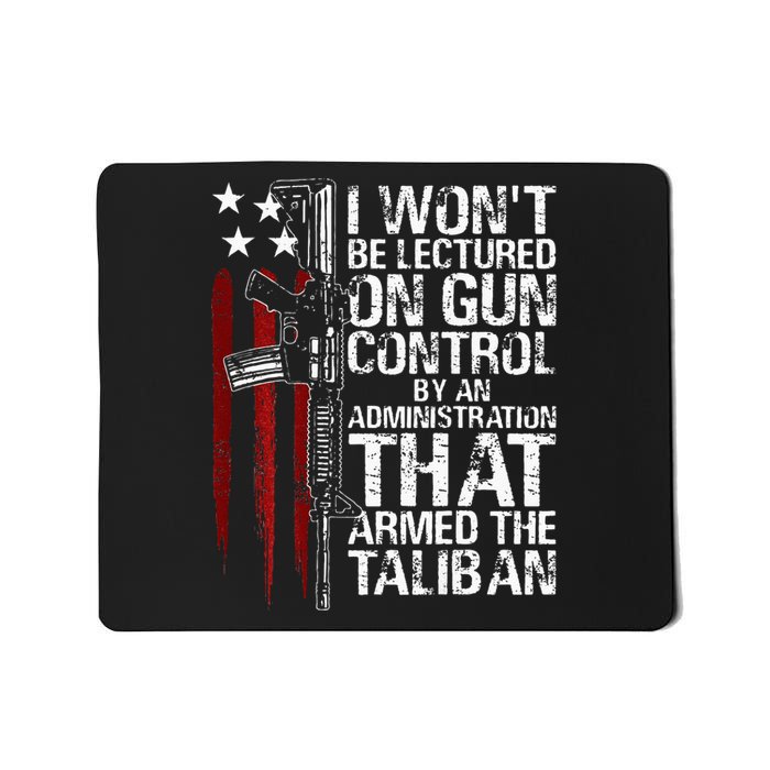 I Wont Be Lectured On Gun Control By An Administration Mousepad