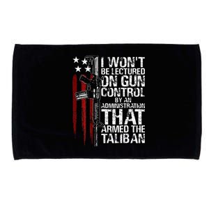 I Wont Be Lectured On Gun Control By An Administration Microfiber Hand Towel