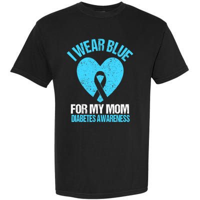 I Wear Blue For My Mom Diabetes Awareness Toddler Garment-Dyed Heavyweight T-Shirt