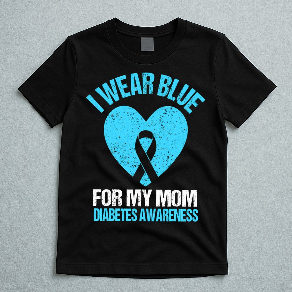 I Wear Blue For My Mom Diabetes Awareness Toddler T-Shirt
