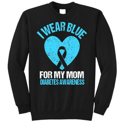 I Wear Blue For My Mom Diabetes Awareness Toddler Tall Sweatshirt