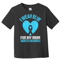 I Wear Blue For My Mom Diabetes Awareness Toddler Toddler T-Shirt