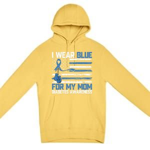 I Wear Blue For My Mom Diabetes Awareness Month Gift Premium Pullover Hoodie