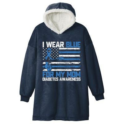 I Wear Blue For My Mom Diabetes Awareness Month Gift Hooded Wearable Blanket