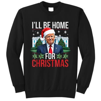 I Will Be Home For Christmas Funny Trump Sweatshirt